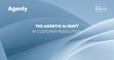 The Agentic AI Shift in Customer Resolution | Agenly by Qualco Technology