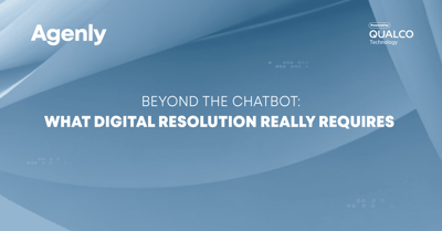 Beyond the Chatbot: What Digital Resolution Really Requires | Agenly by Qualco Technology