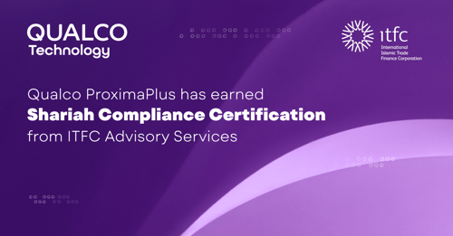 Qualco Technology secures Shariah Compliance Certification for&nbsp;ProximaPlus&nbsp;Receivables & Supply Chain Finance&nbsp;Platform&nbsp;from&nbsp;ITFC Advisory Services