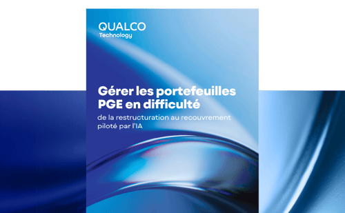 Gérer les portefeuilles PGE en difficulté : De la restructuration au recouvrement piloté par l’IA 