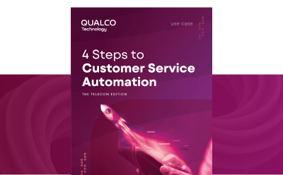 4 Steps to Customer Service Automation: The Telecommunications Edition