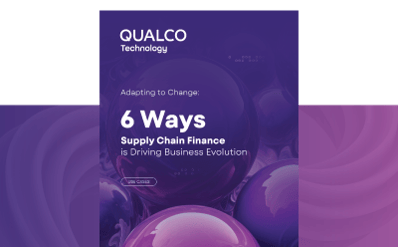 Adapting to Change: 6 Ways Supply Chain Finance is Driving Business Evolution