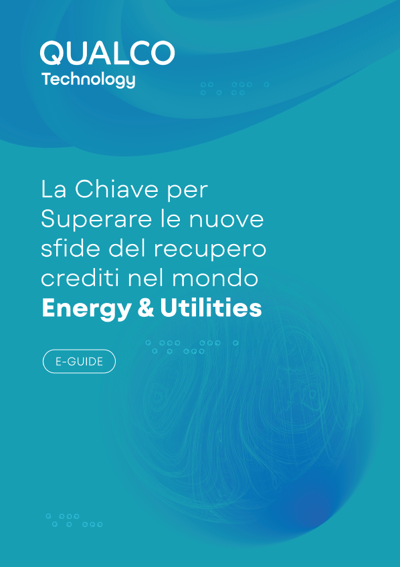 [E-Guide] La Chiave per Superare le nuove sfide del recupero crediti nel mondo Energy & Utilities