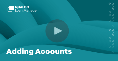 Adding Accounts in Qualco Loan Manager