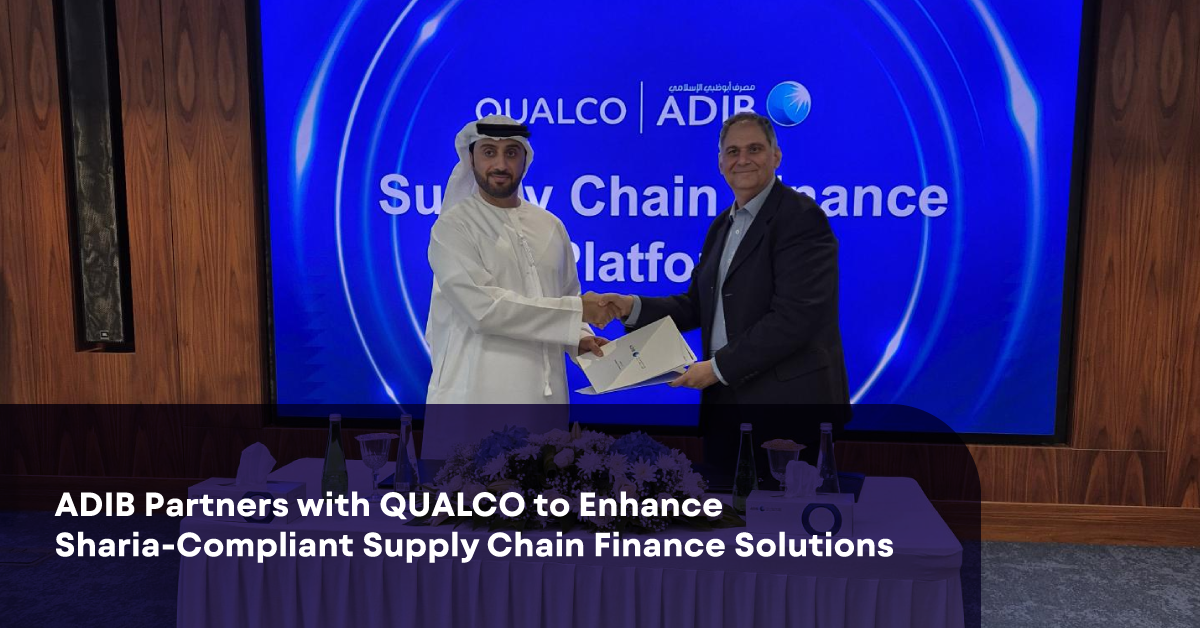 ADIB and Qualco Technology: Partnering to Deliver Shari’ah-Compliant Supply Chain Finance Solutions