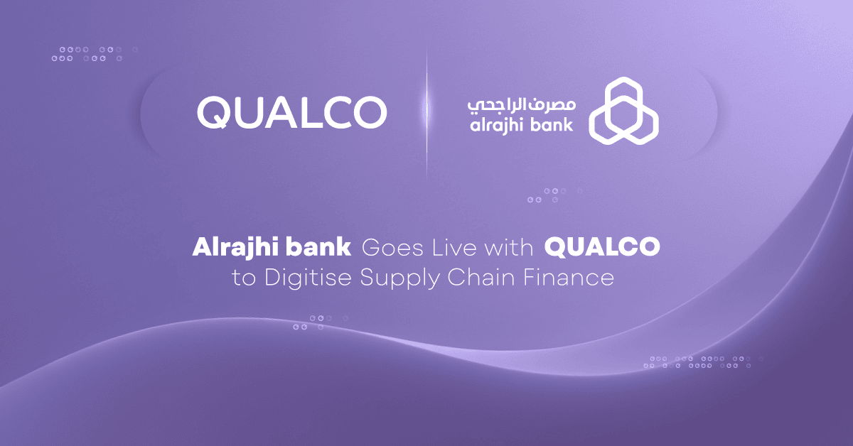 Alrajhi bank Goes Live with Qualco Technology to Digitise Supply Chain Finance